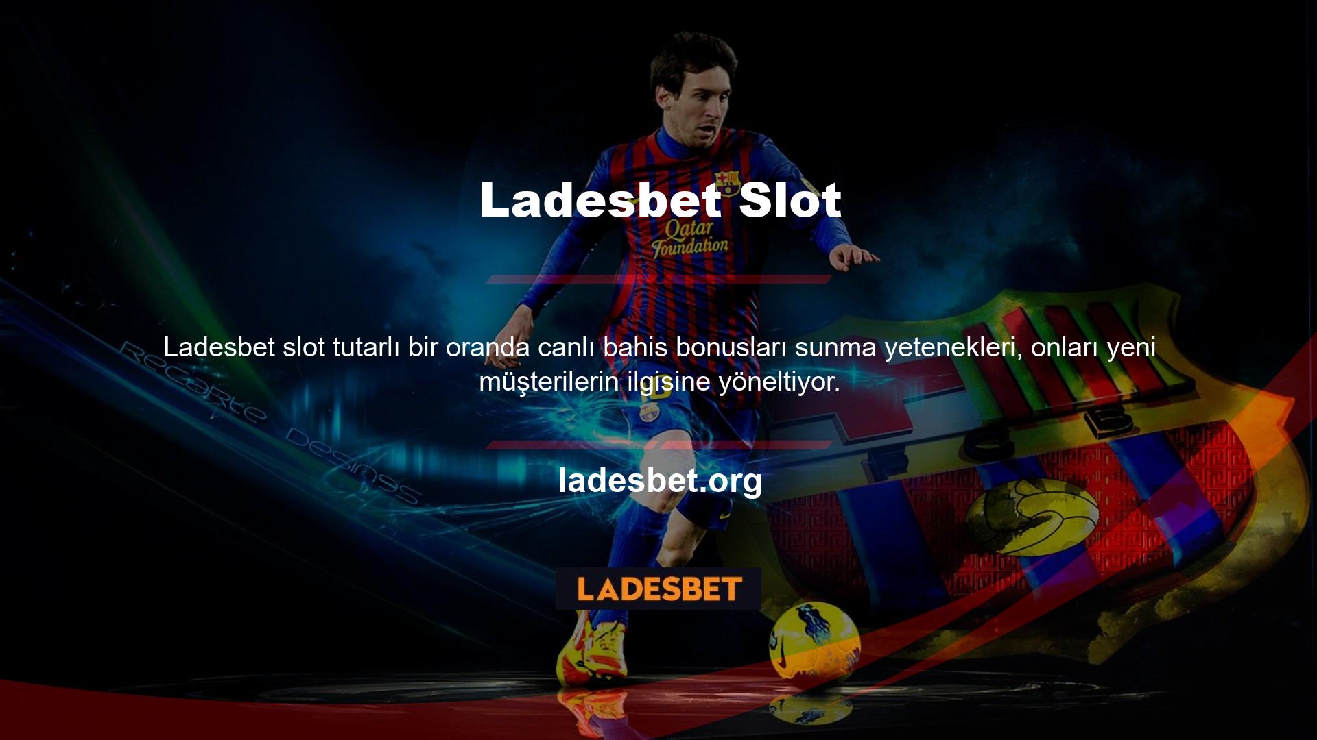 Ladesbet Slot Oyunları sayfası, slot oyunları hakkında kapsamlı bilgi sağlar ve Ladesbet, spor bahisleri ve canlı bahislerde lider sağlayıcı olarak ortaya çıkmıştır